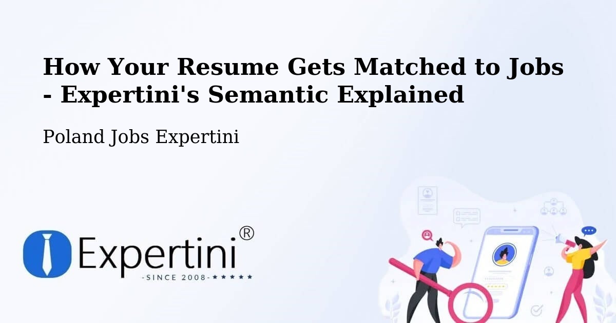 How Your Resume Gets Matched to Jobs - Expertini's Semantic Explained - Poland Jobs Expertini
